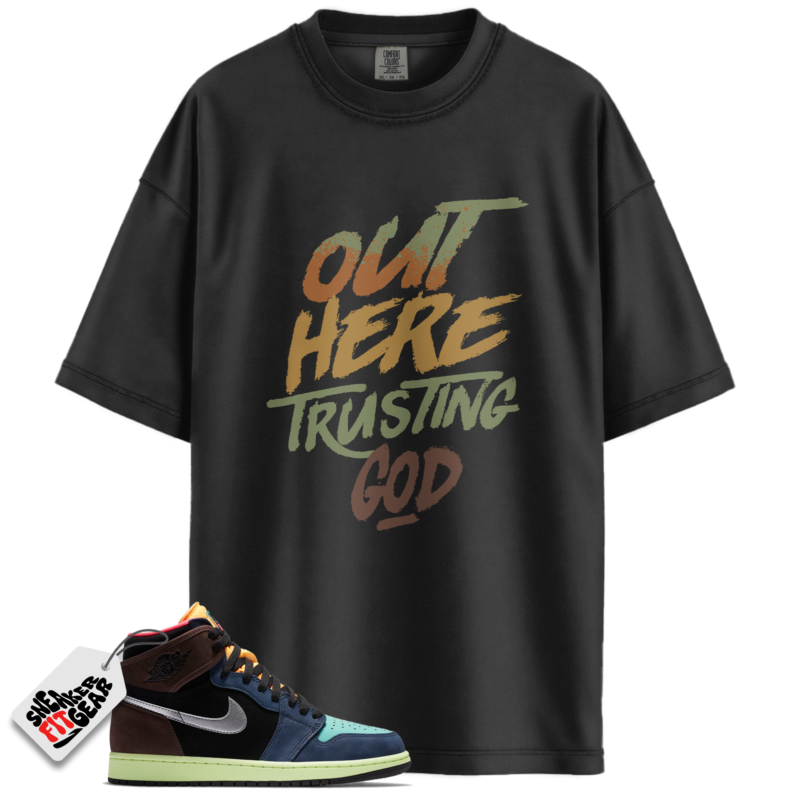 Jordan 1 Retro High Tokyo Bio Hack Match Shirts, Out Here Trusting God T-Shirt To Match Jordan 1 Retro High Tokyo Bio Hack