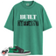Jordan 1 Low Lucky Green Match Shirts, Built Different Shirt To Match Jordan 1 Low Lucky Green