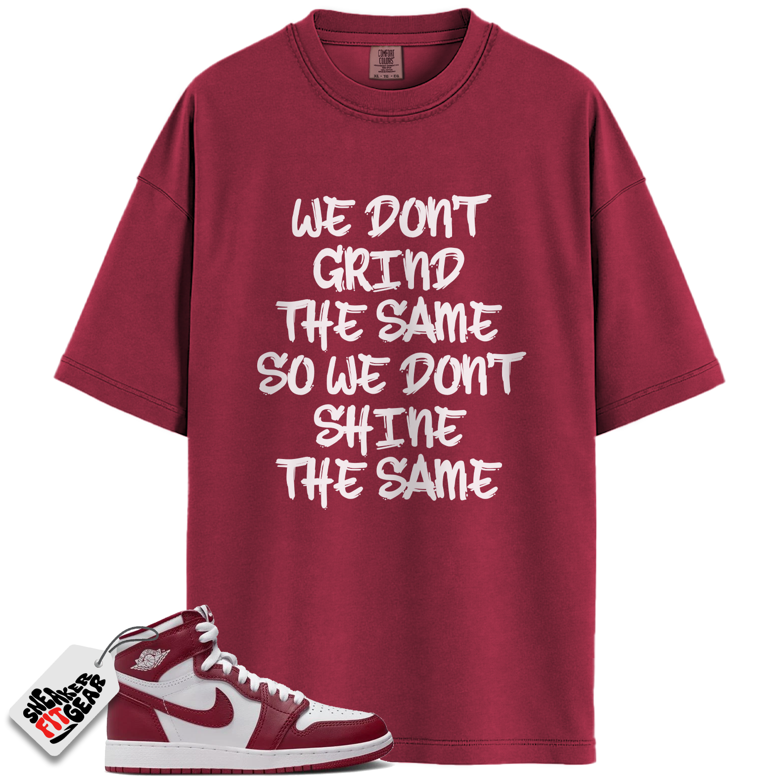 Jordan 1 Retro High OG Artisanal Team Red Match Shirts, We Don't Grind The Same To Match Jordan 1 Retro High OG Artisanal Team Red
