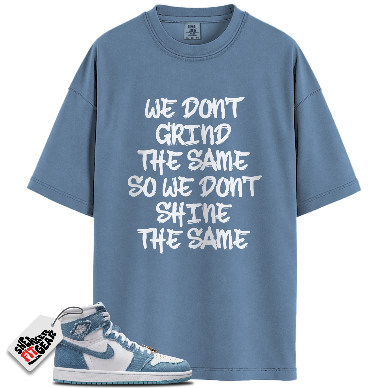 Women's 1s High OG Denim Match Shirts, We Don't Grind The Same To Match Women's 1s High OG Denim