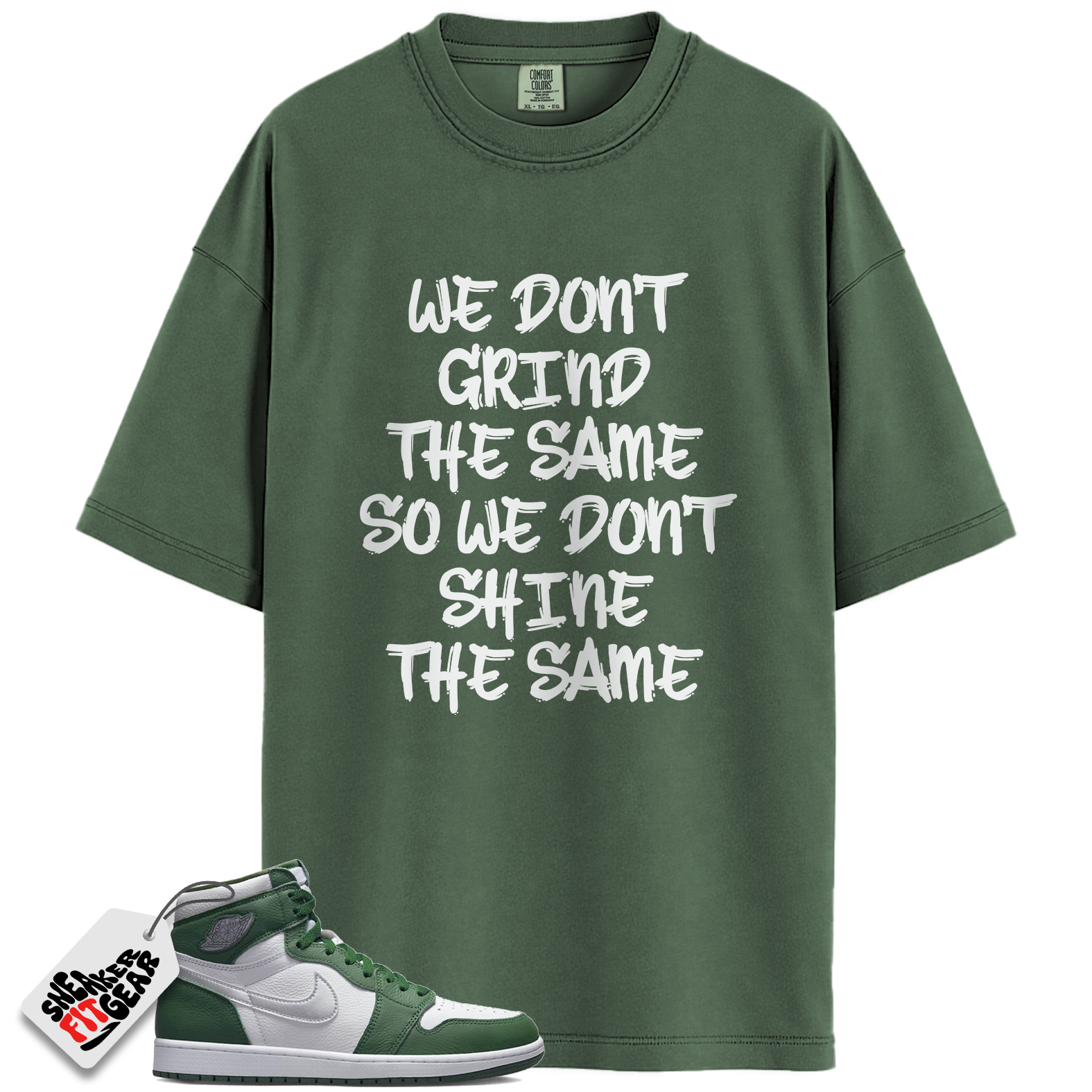Jordan 1 Retro High OG Gorge Green Match Shirts, We Don't Grind The Same To Match Jordan 1 Retro High OG Gorge Green Main image
