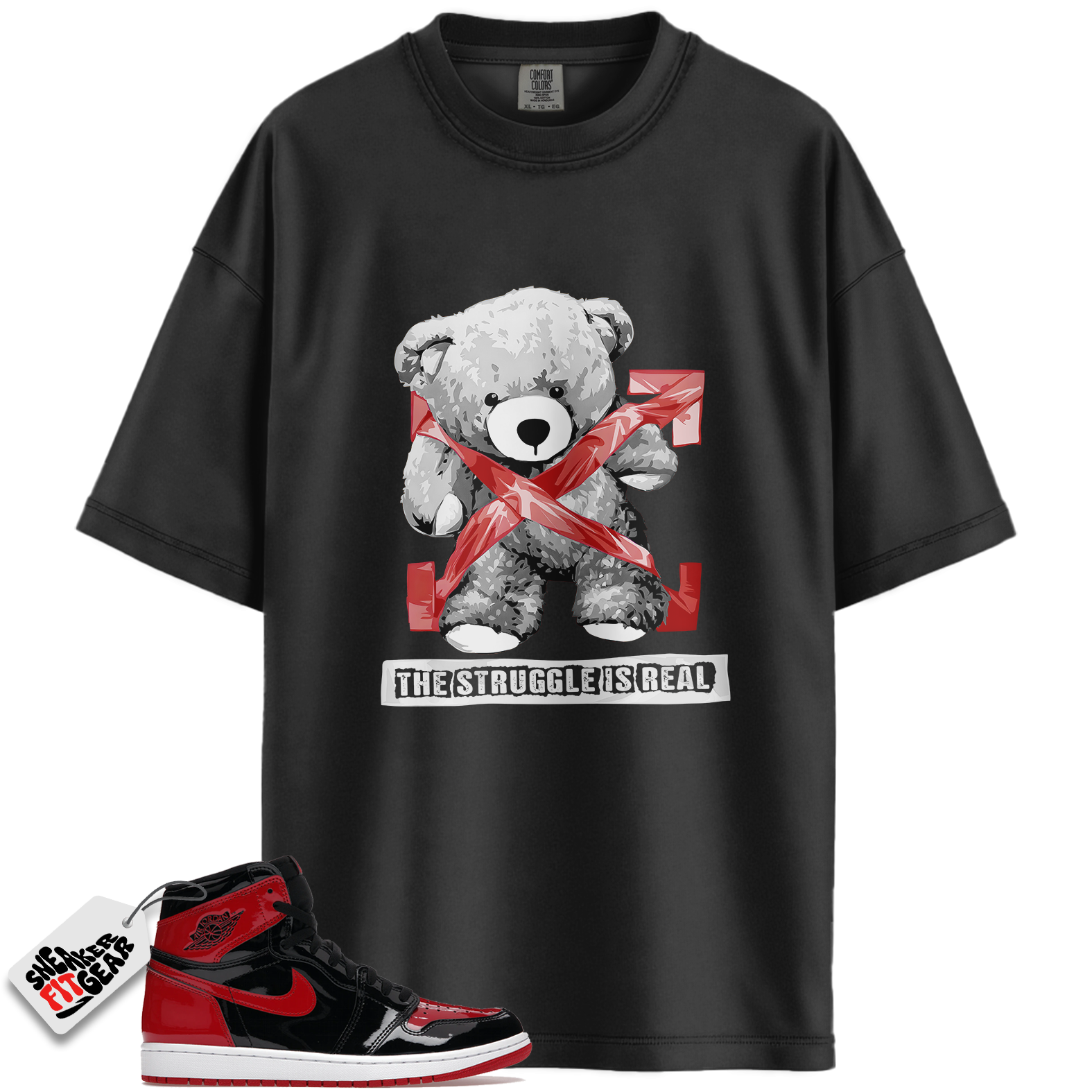 Jordan 1 Retro High OG Patent Bred Match Shirts, The Stuggle is Real T-Shirt To Match Jordan 1 Retro High OG Patent Bred Main image