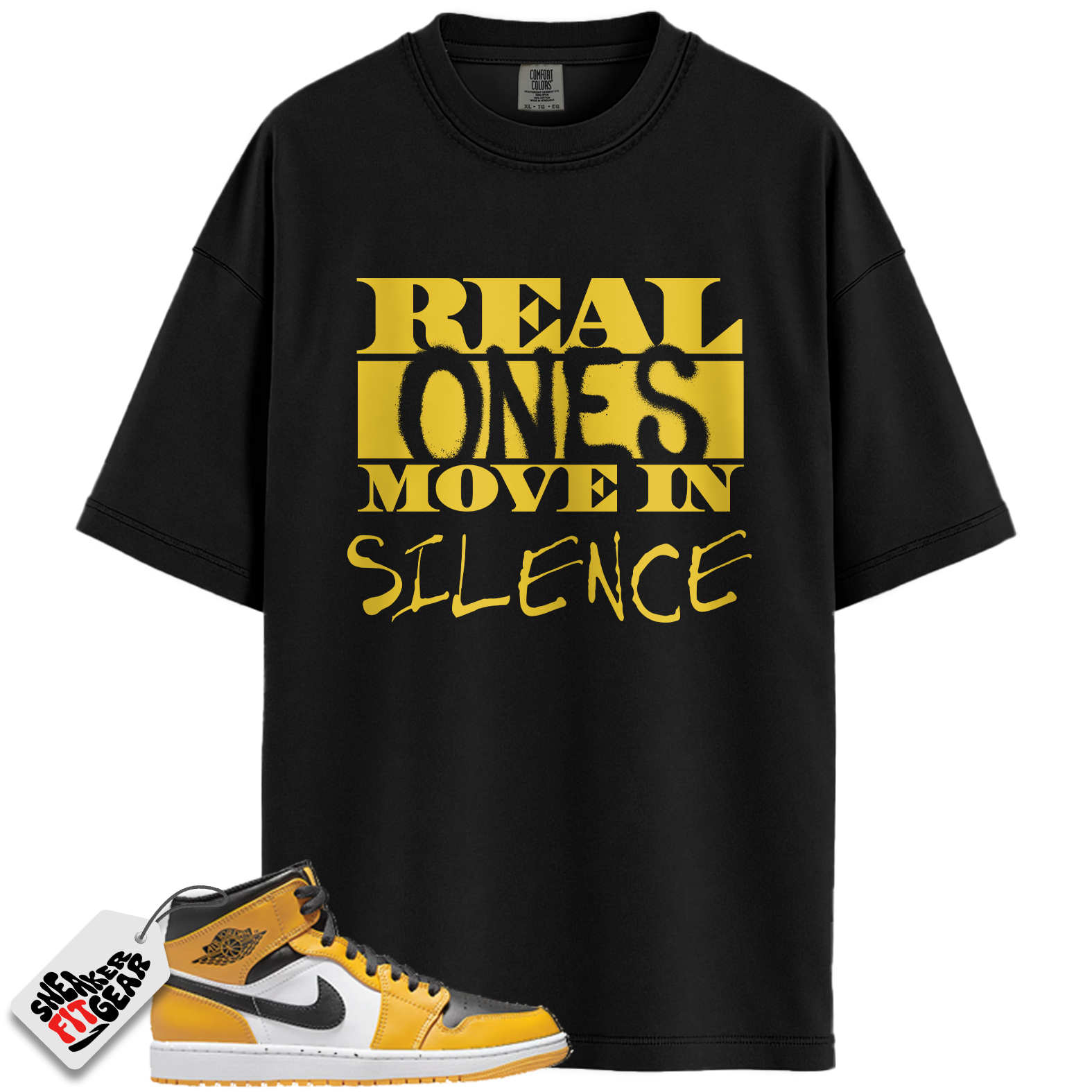 Jordan 1 Retro High OG Yellow Toe Taxi Match Shirts, Real Ones Move In Silence To Match  Jordan 1 Retro High OG Yellow Toe Taxi