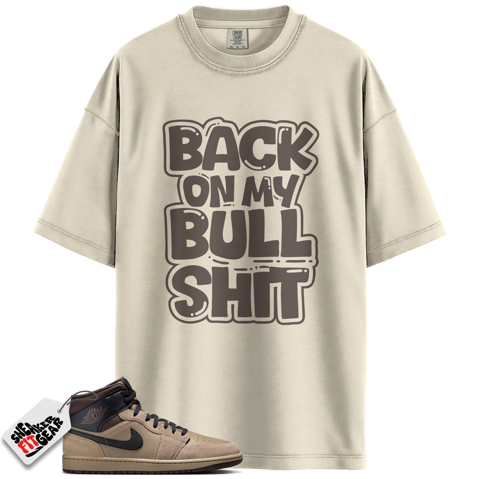 Jordan 1 Mid Khaki Baroque Brown Match Shirts, Back On My Bull Shit To Match Jordan 1 Mid Khaki Baroque Brown