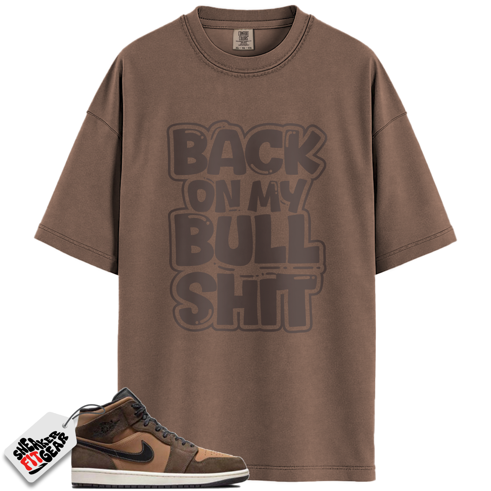 Jordan 1 Mid SE Dark Chocolate Match Shirts, Back On My Bull Shit To Match Jordan 1 Mid SE Dark Chocolate