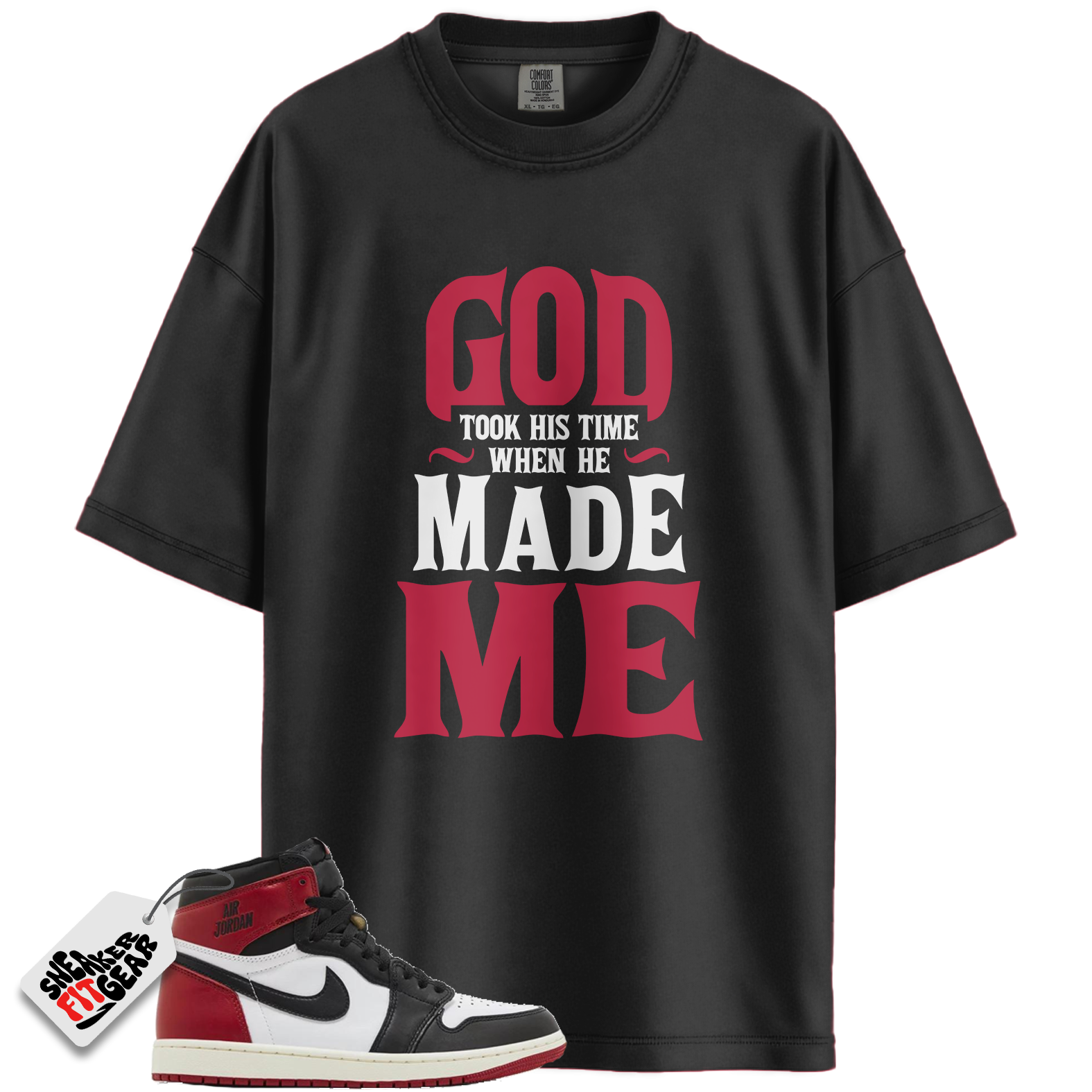 Jordan 1 Retro High OG Black Toe Reimagined Match Shirts, God Took His Time To Match Jordan 1 Retro High OG Black Toe Reimagined
