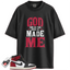 Jordan 1 Retro High OG Black Toe Reimagined Match Shirts, God Took His Time To Match Jordan 1 Retro High OG Black Toe Reimagined