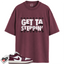 Jordan 1 Low Bordeaux Match Shirts, Getta Steppin To Match Jordan 1 Low Bordeaux