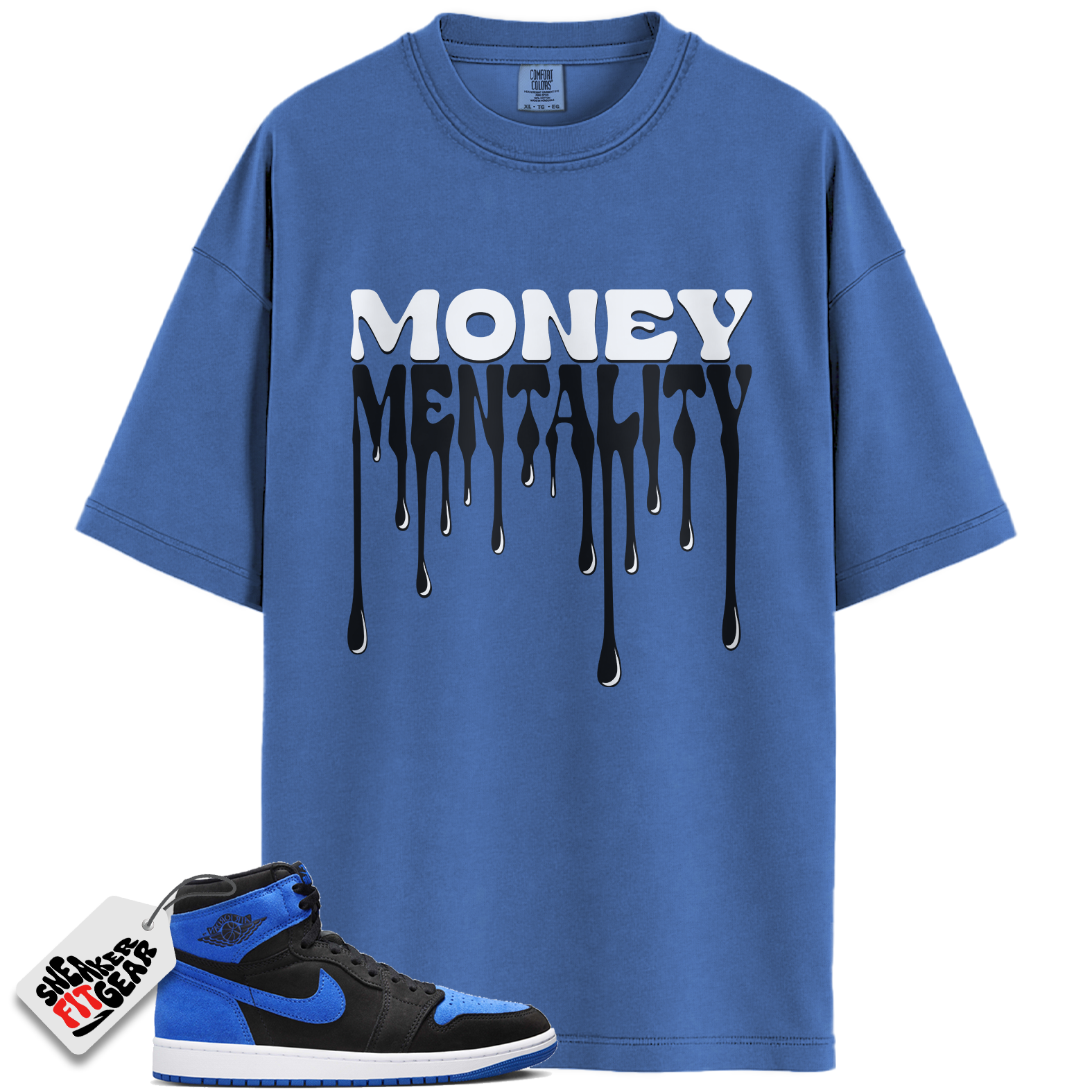 Jordan 1 Retro High OG Royal Reimagined Match Shirts, Money Mentality To Match Jordan 1 Retro High OG Royal Reimagined
