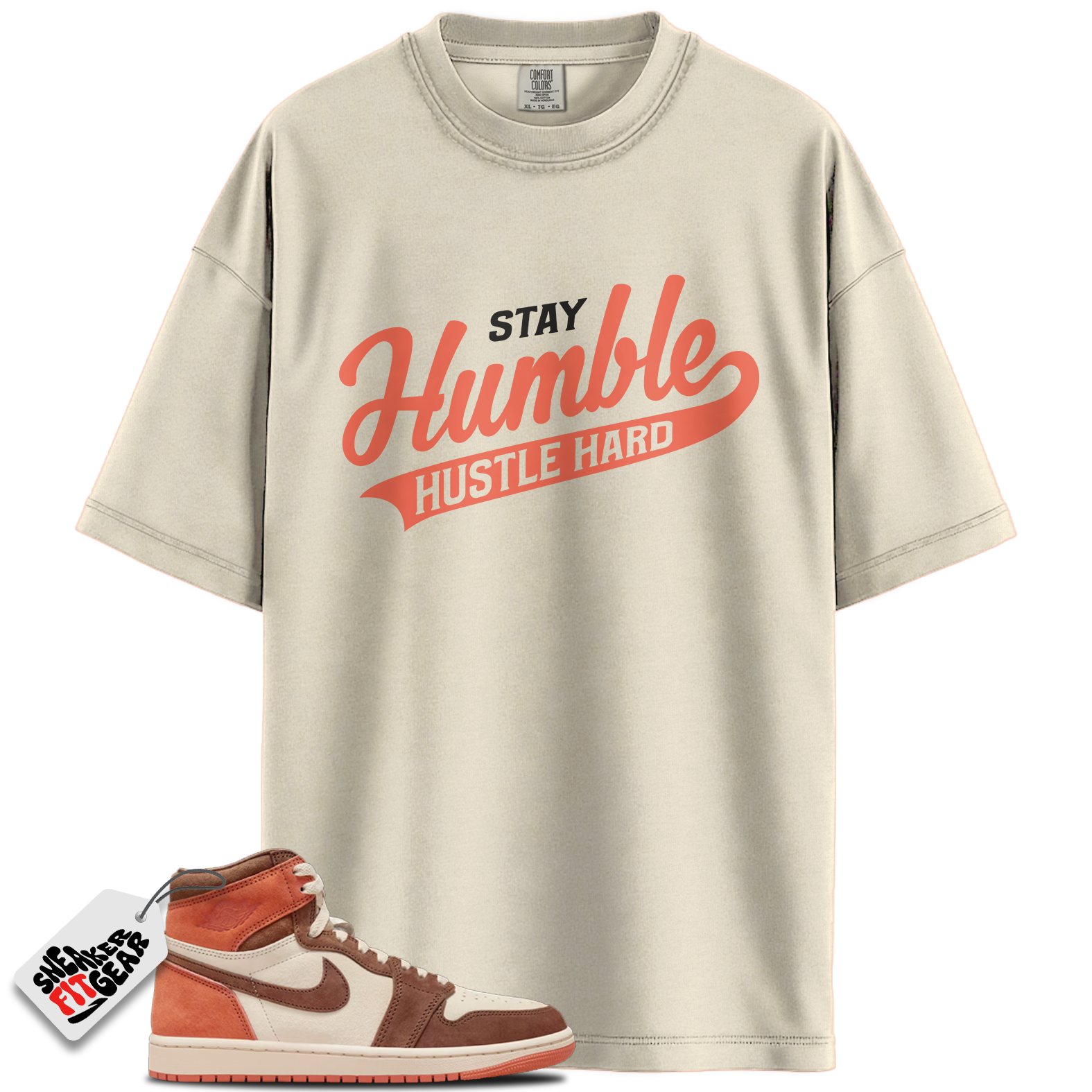 Women's 1s Retro High OG Dusted Clay Match Shirts, Stay Humble Hustle Hard Shirt To Match Women's 1s Retro High OG Dusted Clay
