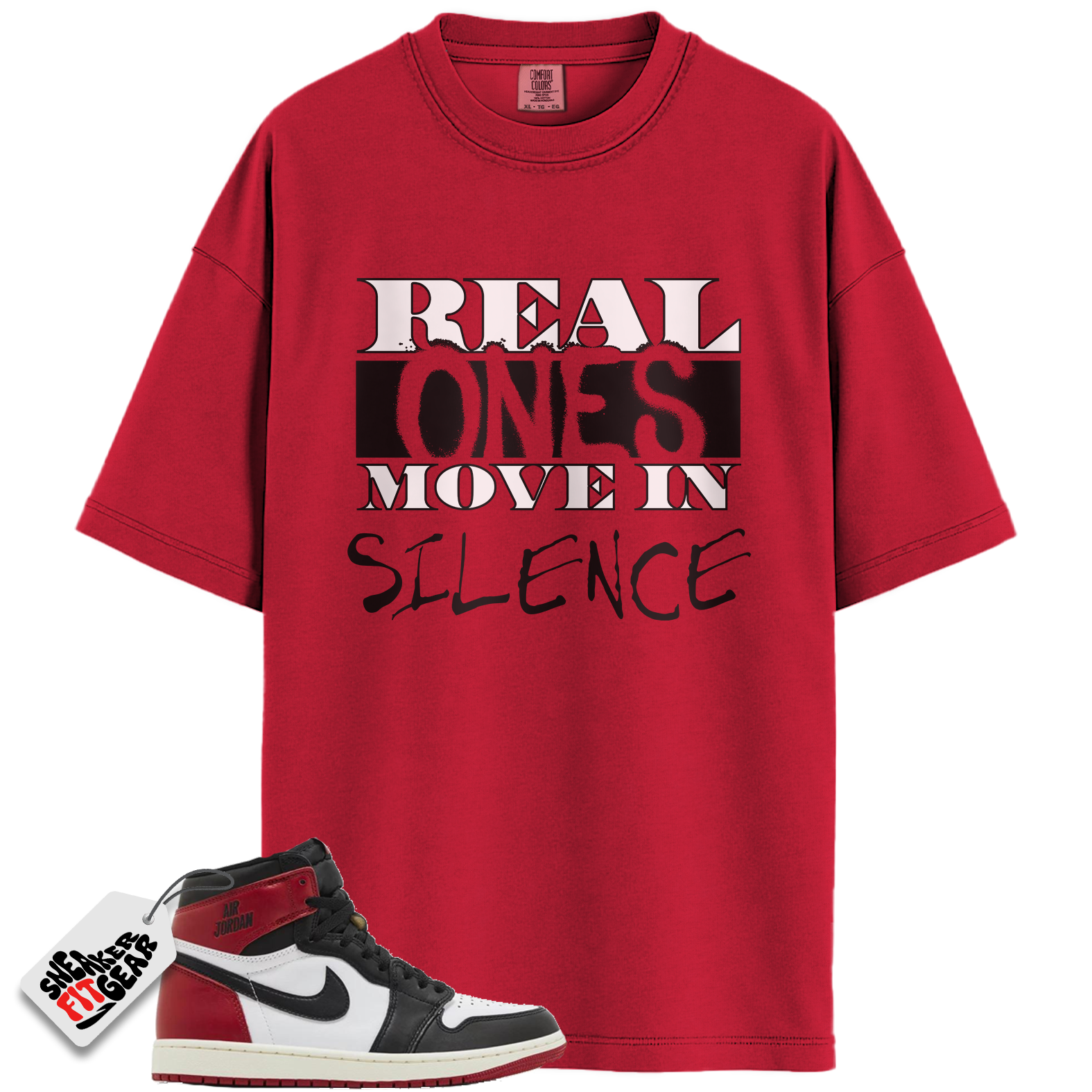 Jordan 1 Retro High OG Black Toe Reimagined Match Shirts, Real Ones Move in Silence T-Shirt To Match Jordan 1 Retro High OG Black Toe Reimagined