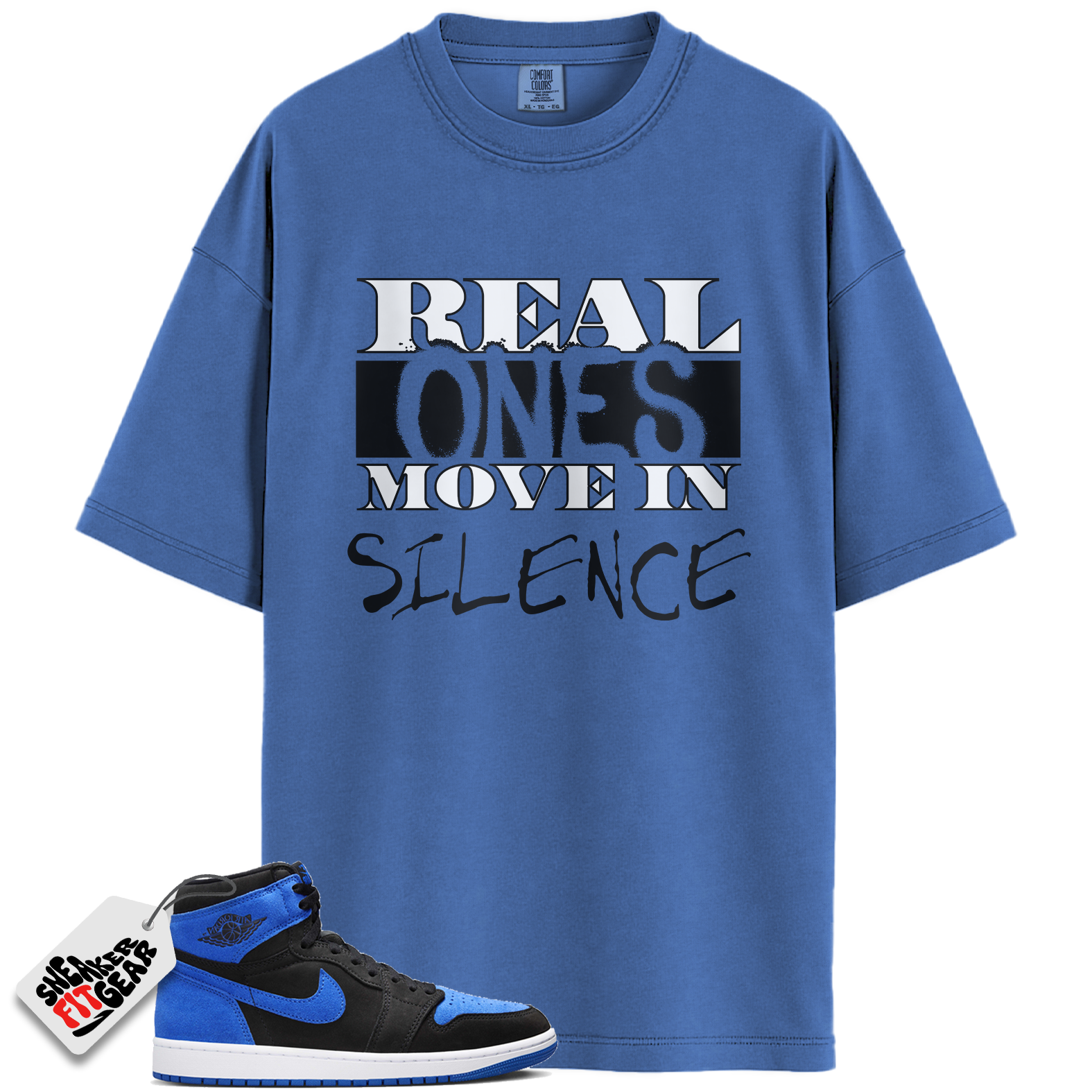 Jordan 1 Retro High OG Royal Reimagined Match Shirts, Real Ones Move in Silence T-Shirt To Match Jordan 1 Retro High OG Royal Reimagined