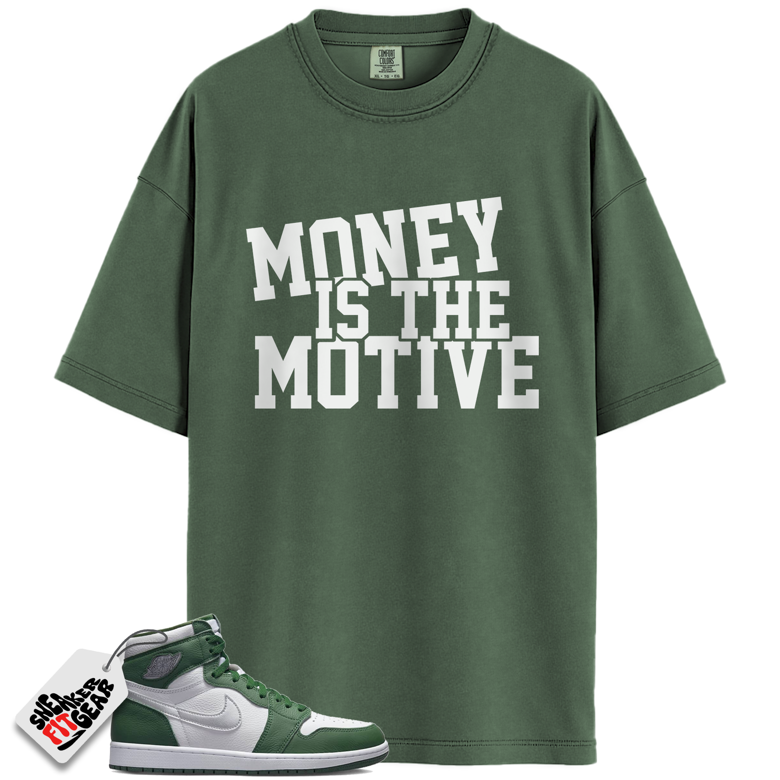 Jordan 1 Retro High OG Gorge Green Match Shirts, Money Is The Motive Shirt To Match Jordan 1 Retro High OG Gorge Green