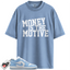Jordan 1 Low White Aluminum Match Shirts, Money Is The Motive Shirt To Match Jordan 1 Low White Aluminum