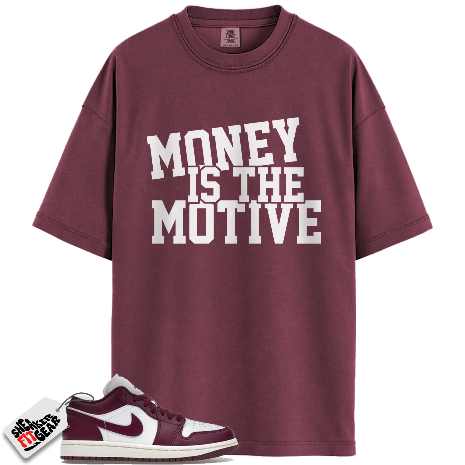 Jordan 1 Low Bordeaux Match Shirts, Money Is The Motive Shirt To Match Jordan 1 Low Bordeaux