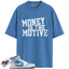 Jordan 1 Mid Legend Blue Match Shirts, Money Is The Motive Shirt To Match Jordan 1 Mid Legend Blue