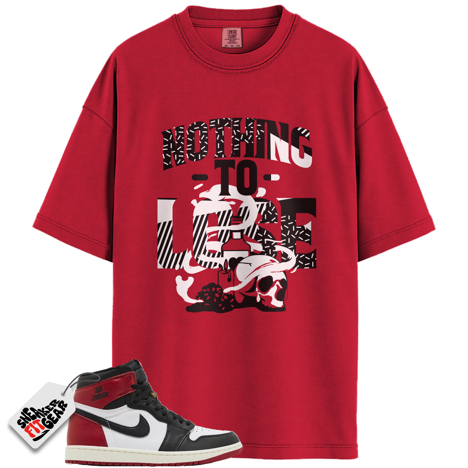 Jordan 1 Retro High OG Black Toe Reimagined Match Shirts, Nothing to Lose Shirt To Match Jordan 1 Retro High OG Black Toe Reimagined