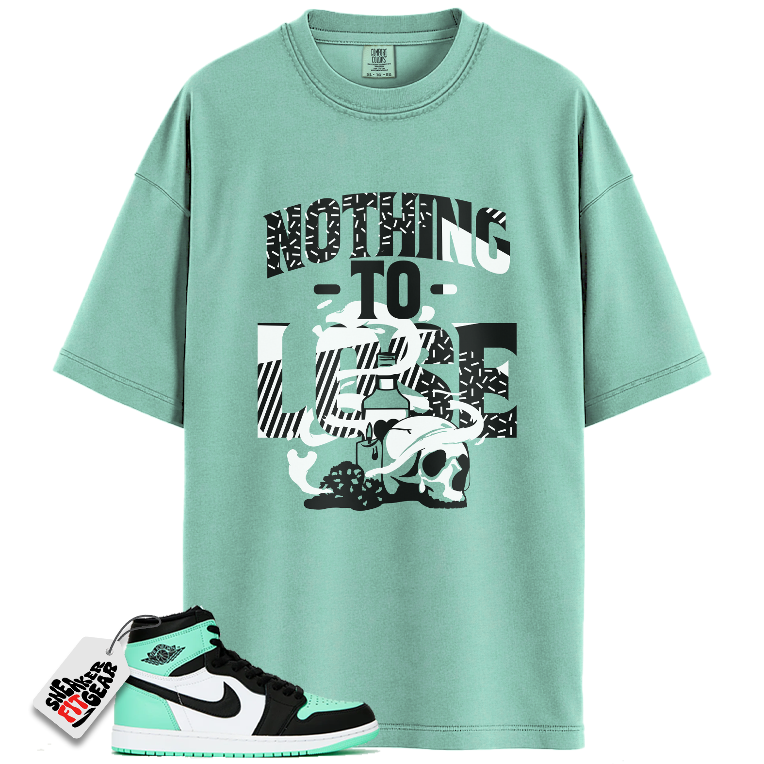 Jordan 1 Retro High OG Green Glow Match Shirts, Nothing to Lose Shirt To Match  Jordan 1 Retro High OG Green Glow