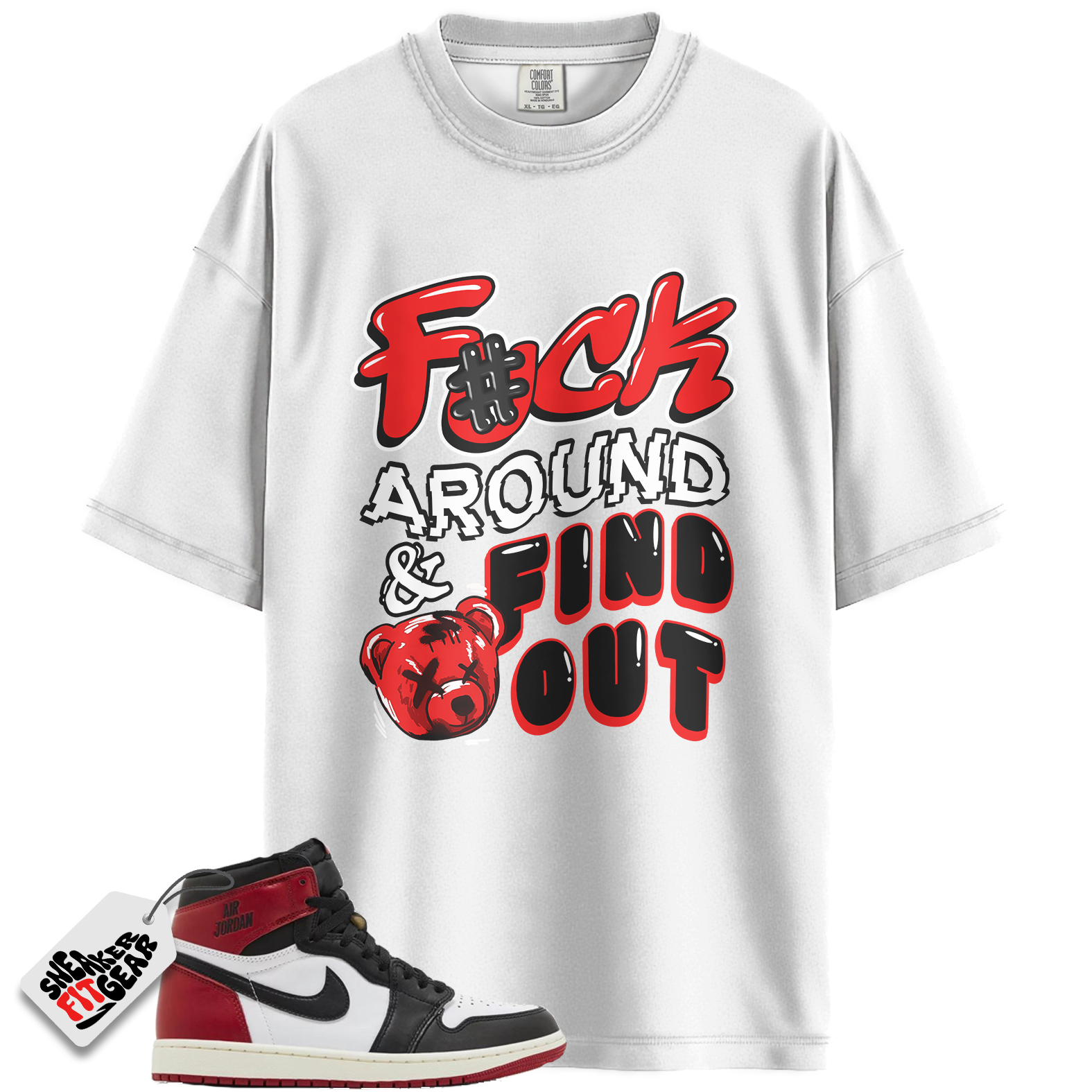 Jordan 1 Retro High OG Black Toe Reimagined Match Shirts, Fuck Around And Find Out Unisex T-Shirts To Match Jordan 1 Retro High OG Black Toe Reimagined