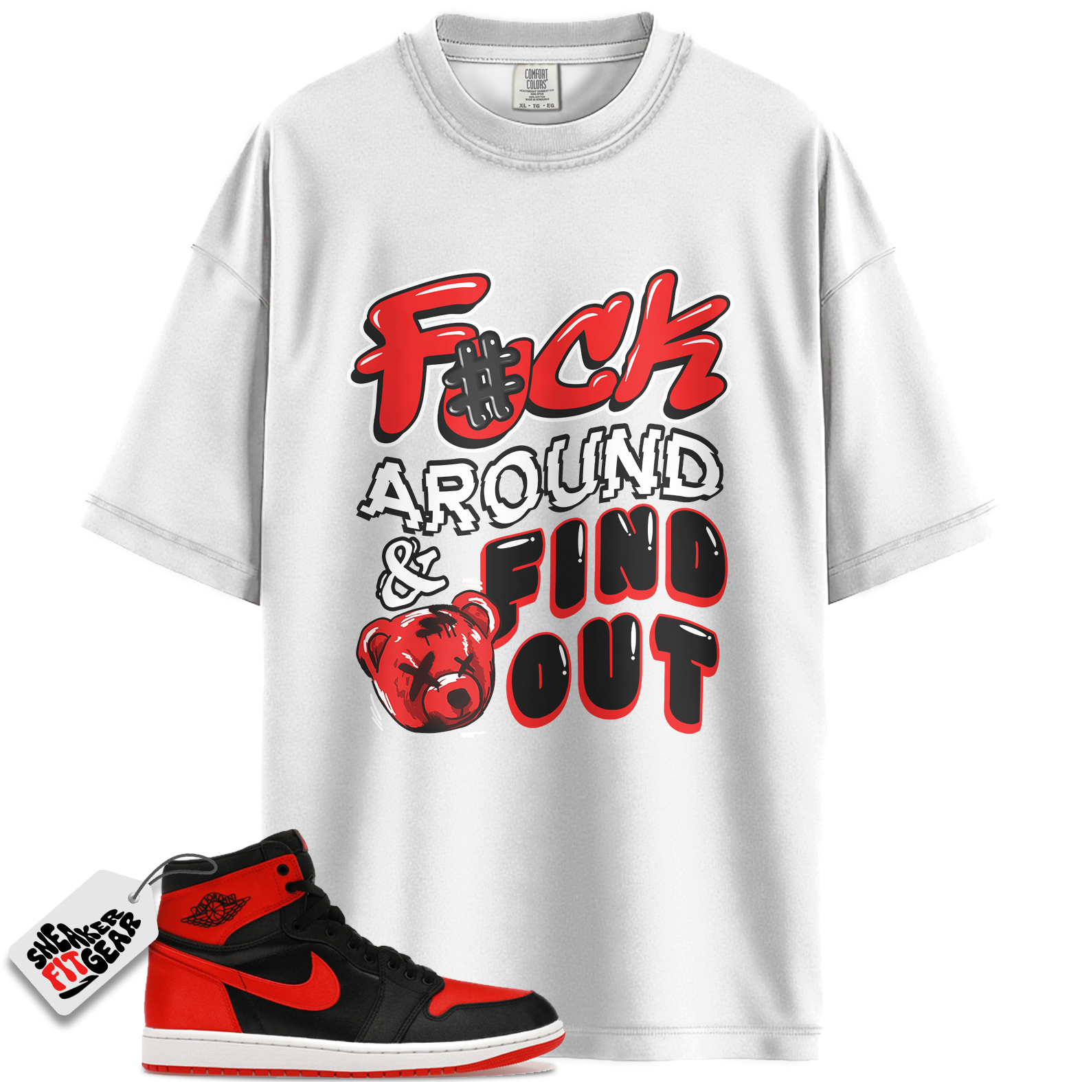 Jordan 1 Retro High OG Satin Bred Match Shirts, Fuck Around And Find Out Unisex T-Shirts To Match Jordan 1 Retro High OG Satin Bred