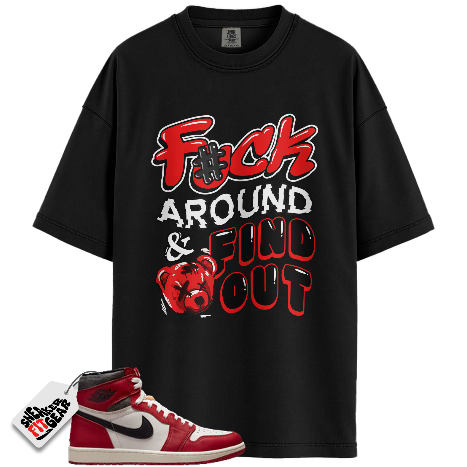 Chicago Jordan 1s Lost and Found Match Shirts, Fuck Around And Find Out Unisex T-Shirts To Match Chicago Jordan 1s Lost and Found
