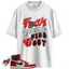 Chicago Jordan 1s Lost and Found Match Shirts, Fuck Around And Find Out Unisex T-Shirts To Match Chicago Jordan 1s Lost and Found