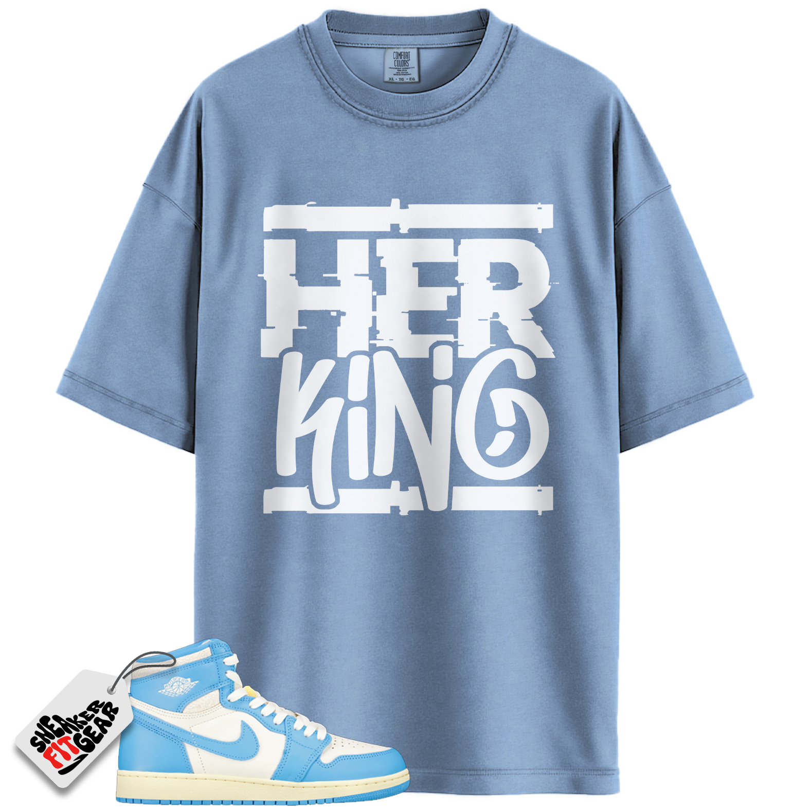 Jordan 1 Retro High OG UNC Reimagined Match Shirts, Her King Shirt To Match Jordan 1 Retro High OG UNC Reimagined