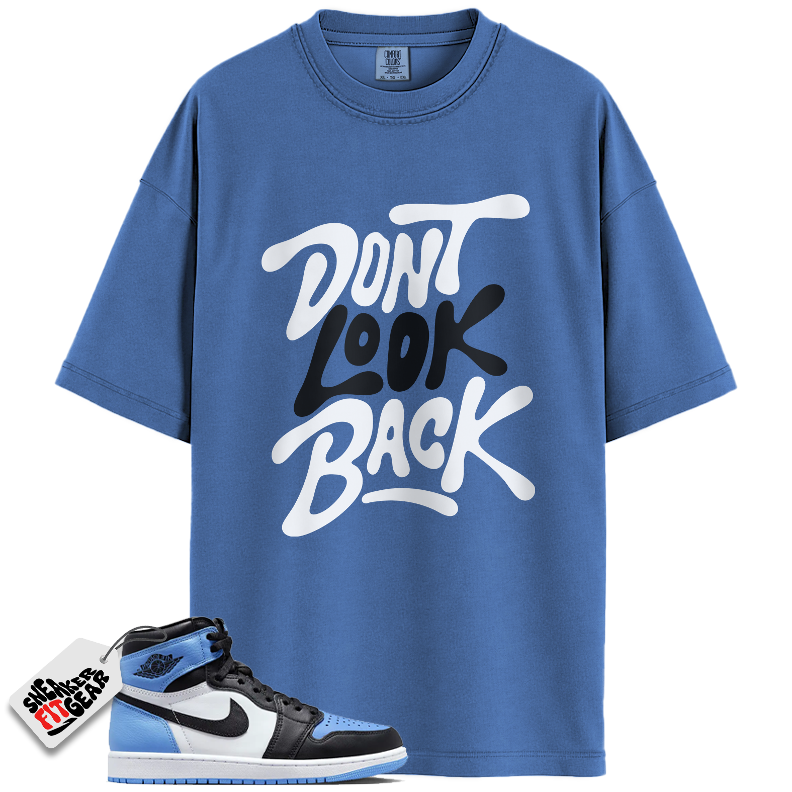 Jordan 1 Retro High OG University Blue Match Shirts, Don’t Look Back Shirt To Match Jordan 1 Retro High OG University Blue