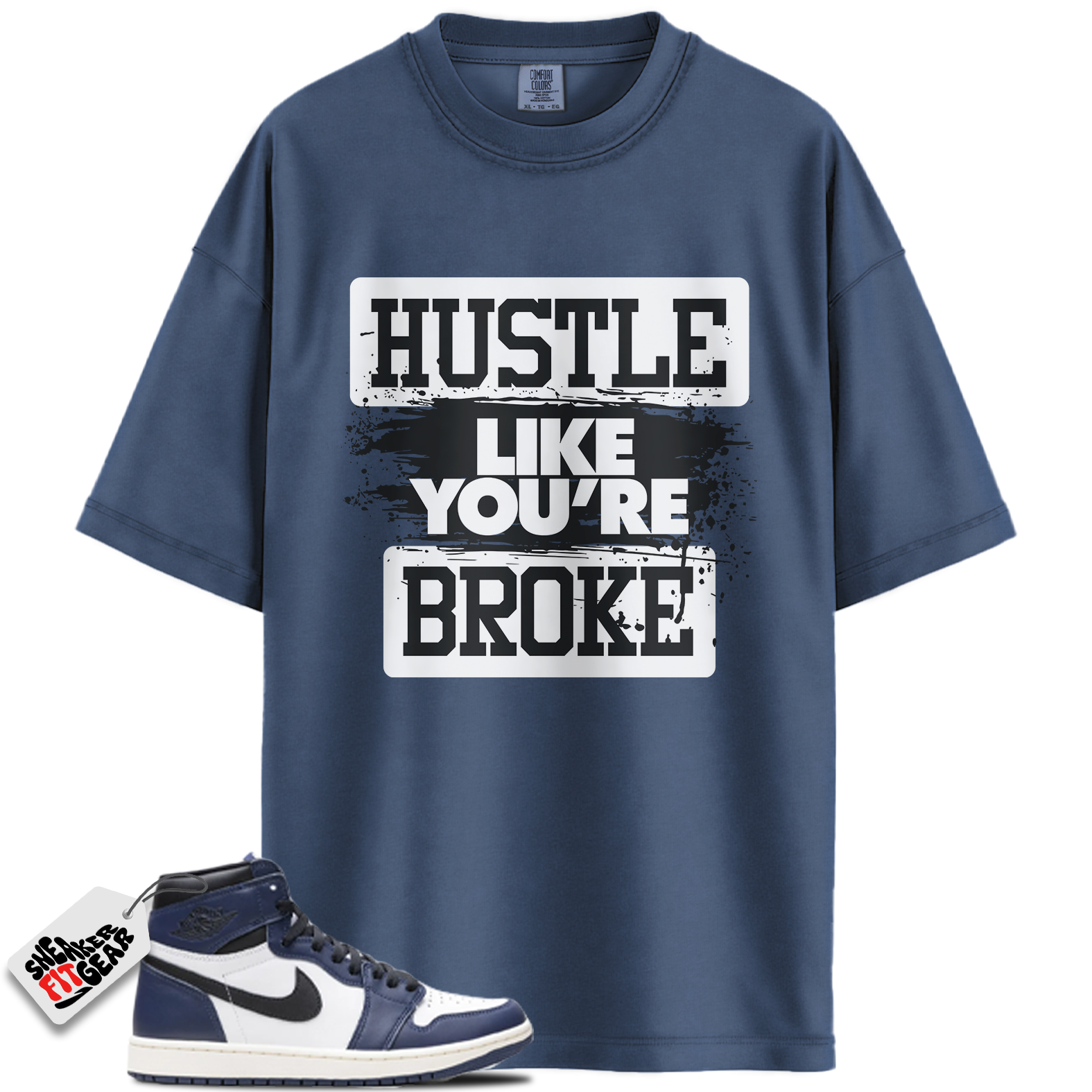 Jordan 1 High OG Midnight Navy Match Shirts, Hustle Like You're Broke To Match Jordan 1 High OG Midnight Navy