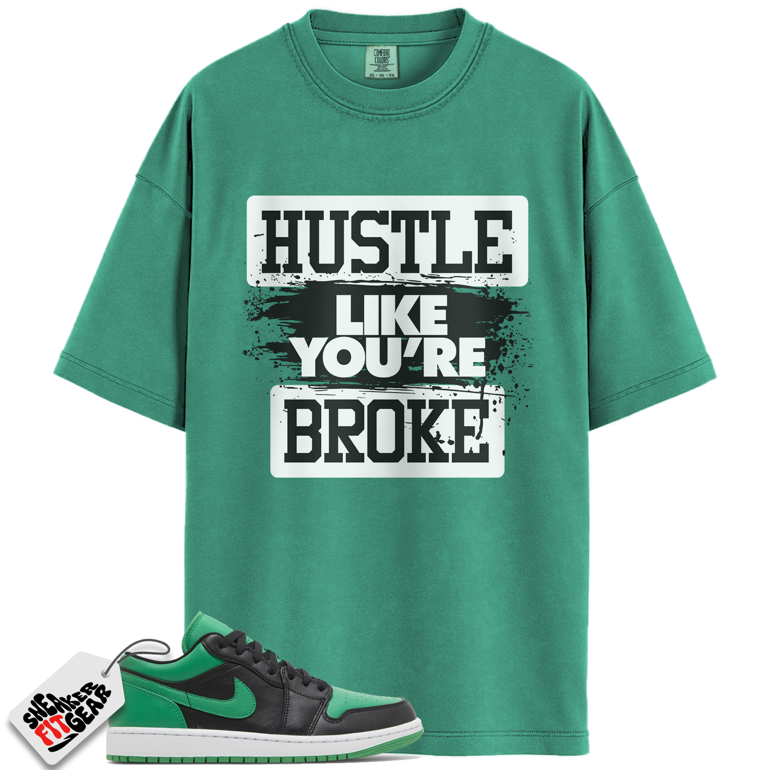Jordan 1 Low Lucky Green Match Shirts, Hustle Like You're Broke To Match Jordan 1 Low Lucky Green