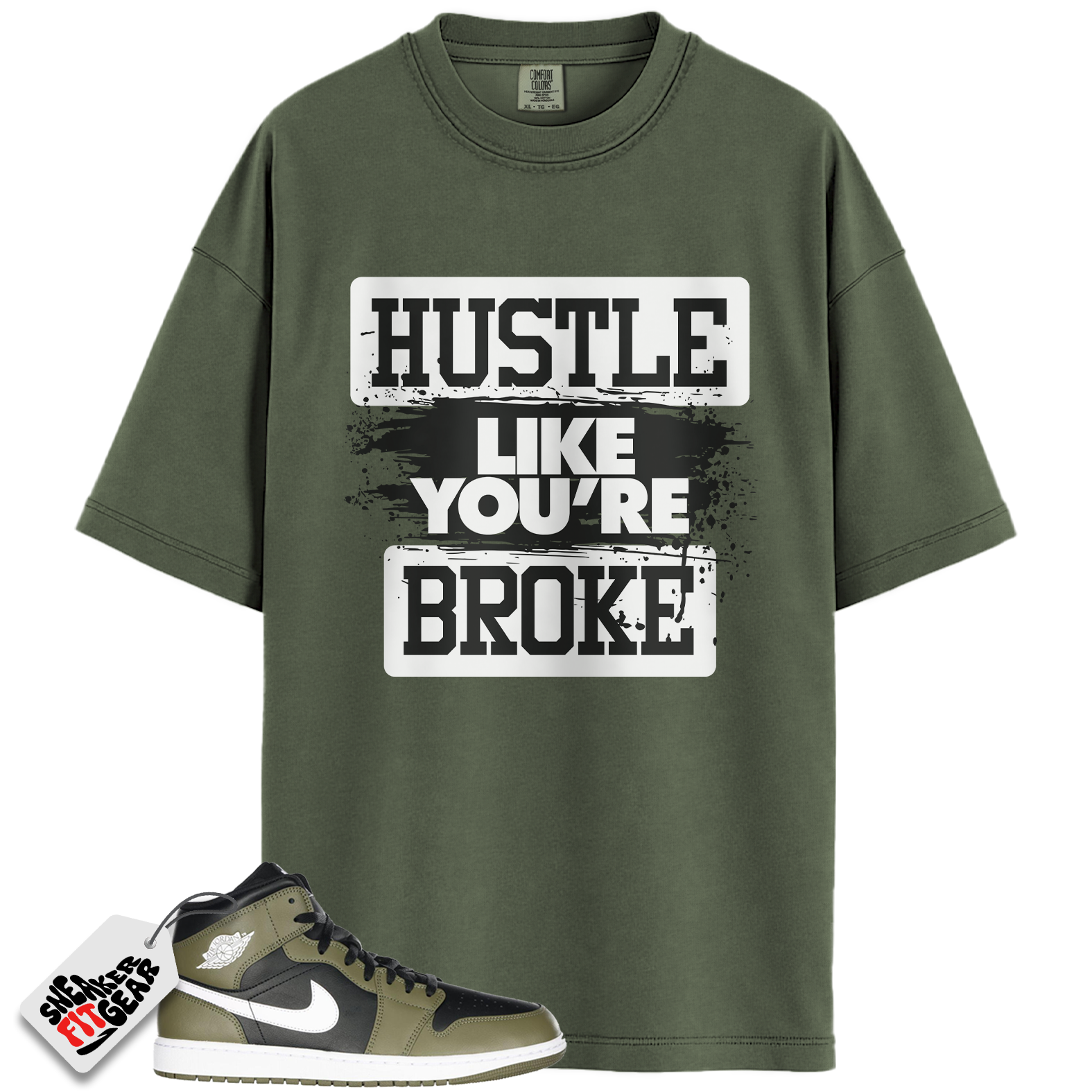 Jordan 1 Mid Black White Olive Match Shirts, Hustle Like You're Broke To Match Jordan 1 Mid Black White Olive
