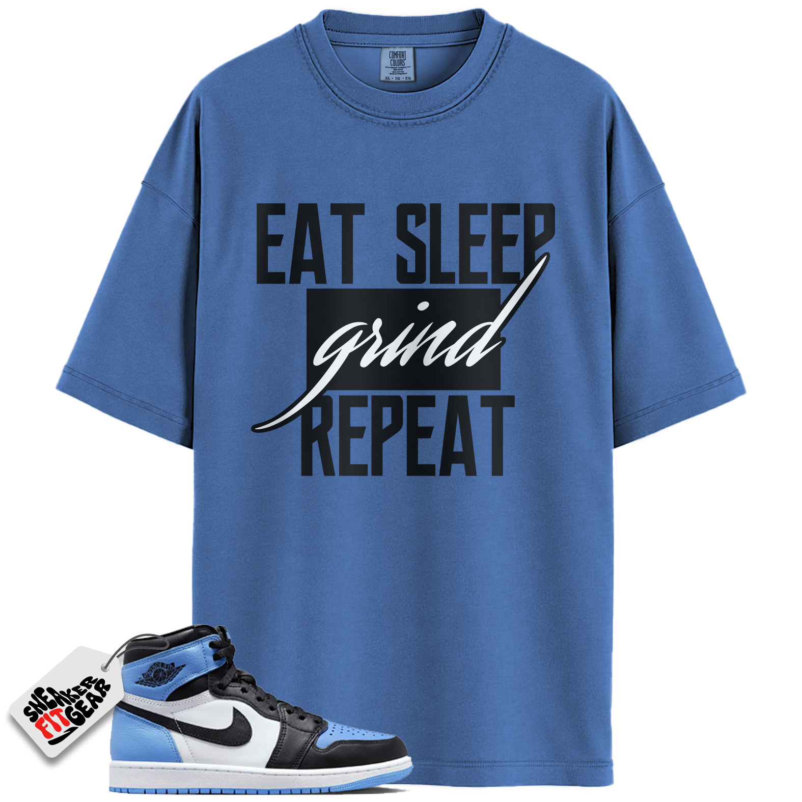 Jordan 1 Retro High OG University Blue Match Shirts, Eat Sleep Grind Repeat To Match Jordan 1 Retro High OG University Blue