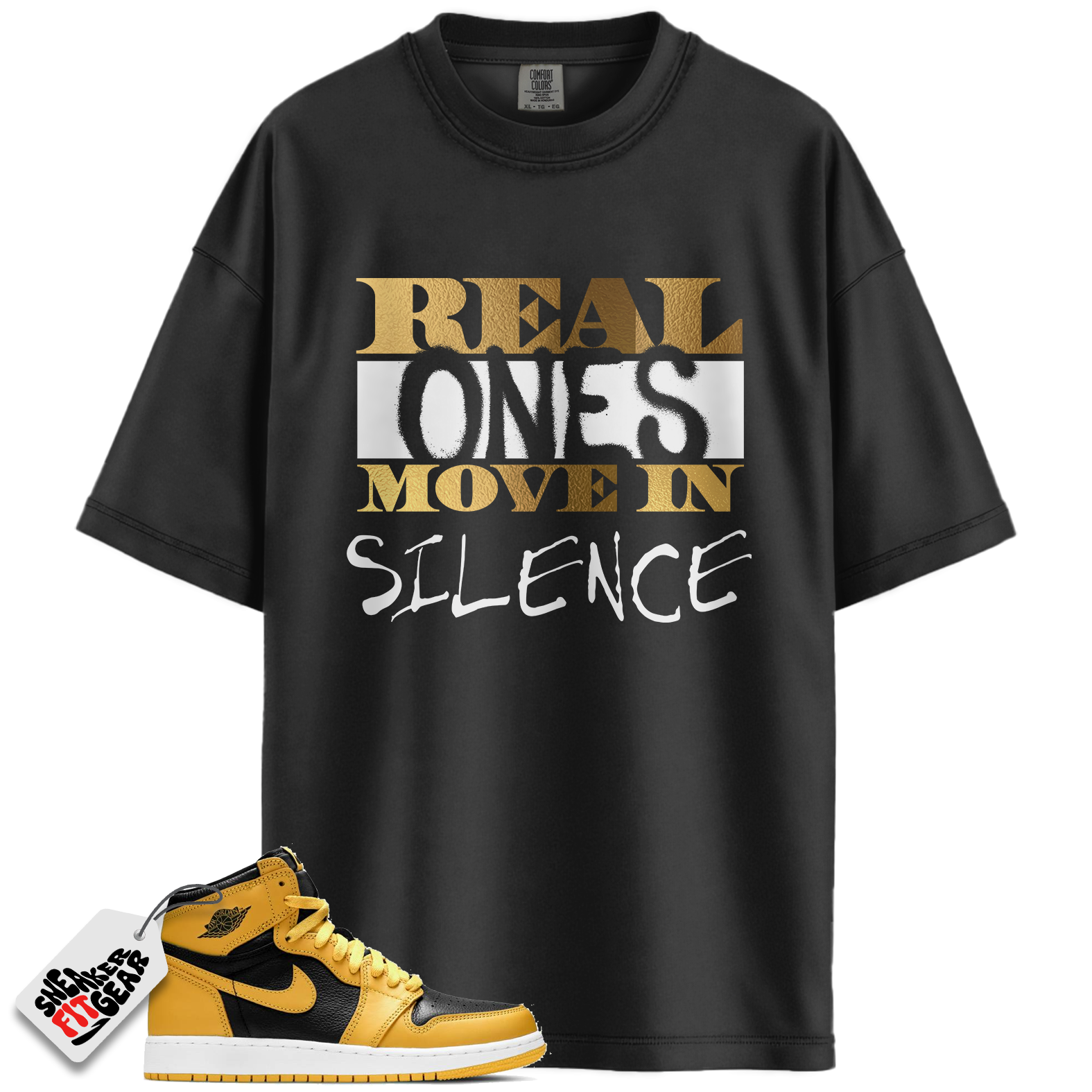 Jordan 1 Mid Yellow Ochre Match Shirts, Real Ones Move In Silence T-Shirt To Match Jordan 1 Mid Yellow Ochre