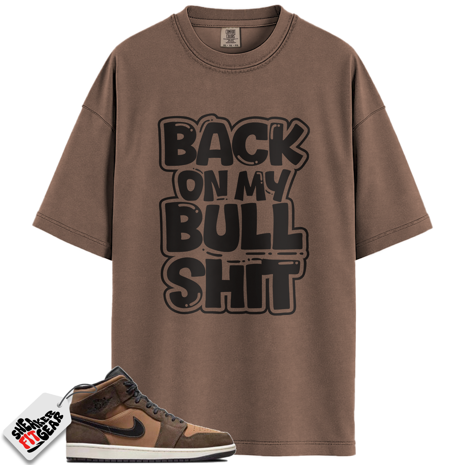 Jordan 1 Mid SE Dark Chocolate Match Shirts, Back On My Bull Shit To Match Jordan 1 Mid SE Dark Chocolate