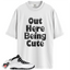 Jordan 10 Retro OG Steel Match Shirts, Out Here Being Cute Shirt To Match Jordan 10 Retro OG Steel