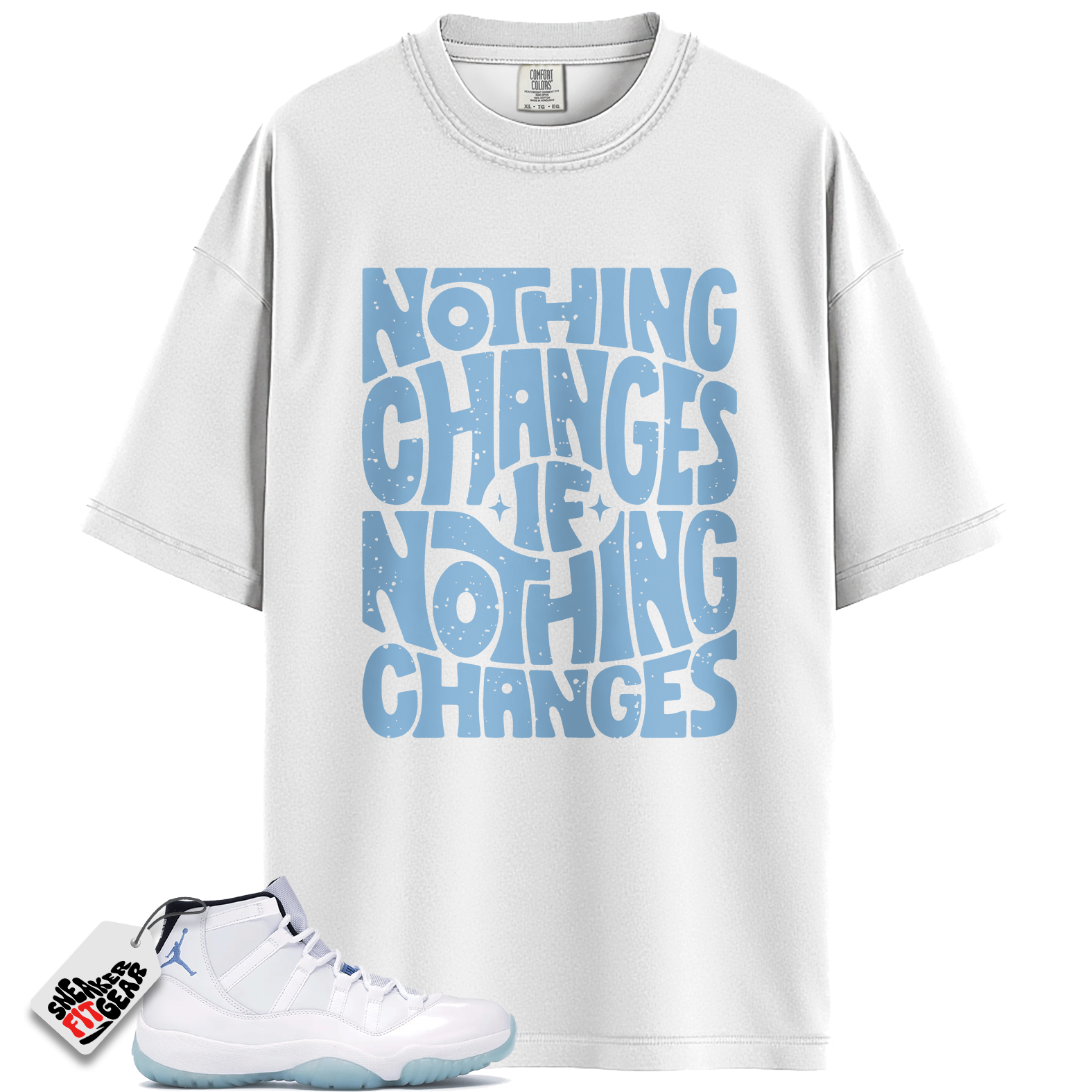 Jordan 11 Retro Legend Blue (2024) Match Shirts, Nothing Changes Tee To Match Jordan 11 Retro Legend Blue (2024)
