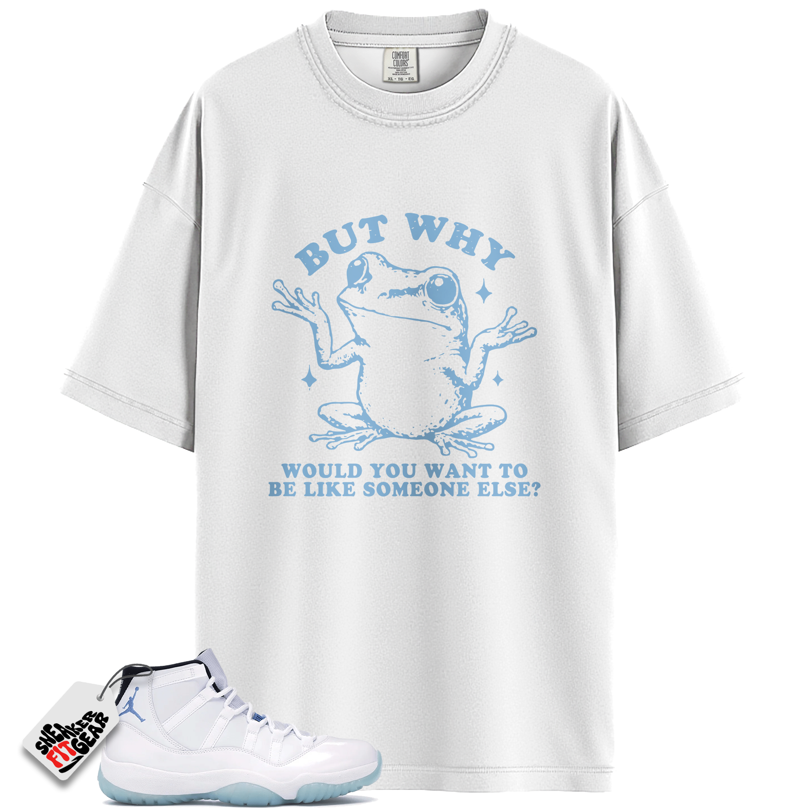 Jordan 11 Retro Legend Blue (2024) Match Shirts, Funny But Why Shirt To Match Jordan 11 Retro Legend Blue (2024)