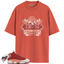 Jordan 13 Retro Dune Red Match Shirts, Trust Sneaker Shirt To Match Jordan 13 Retro Dune Red