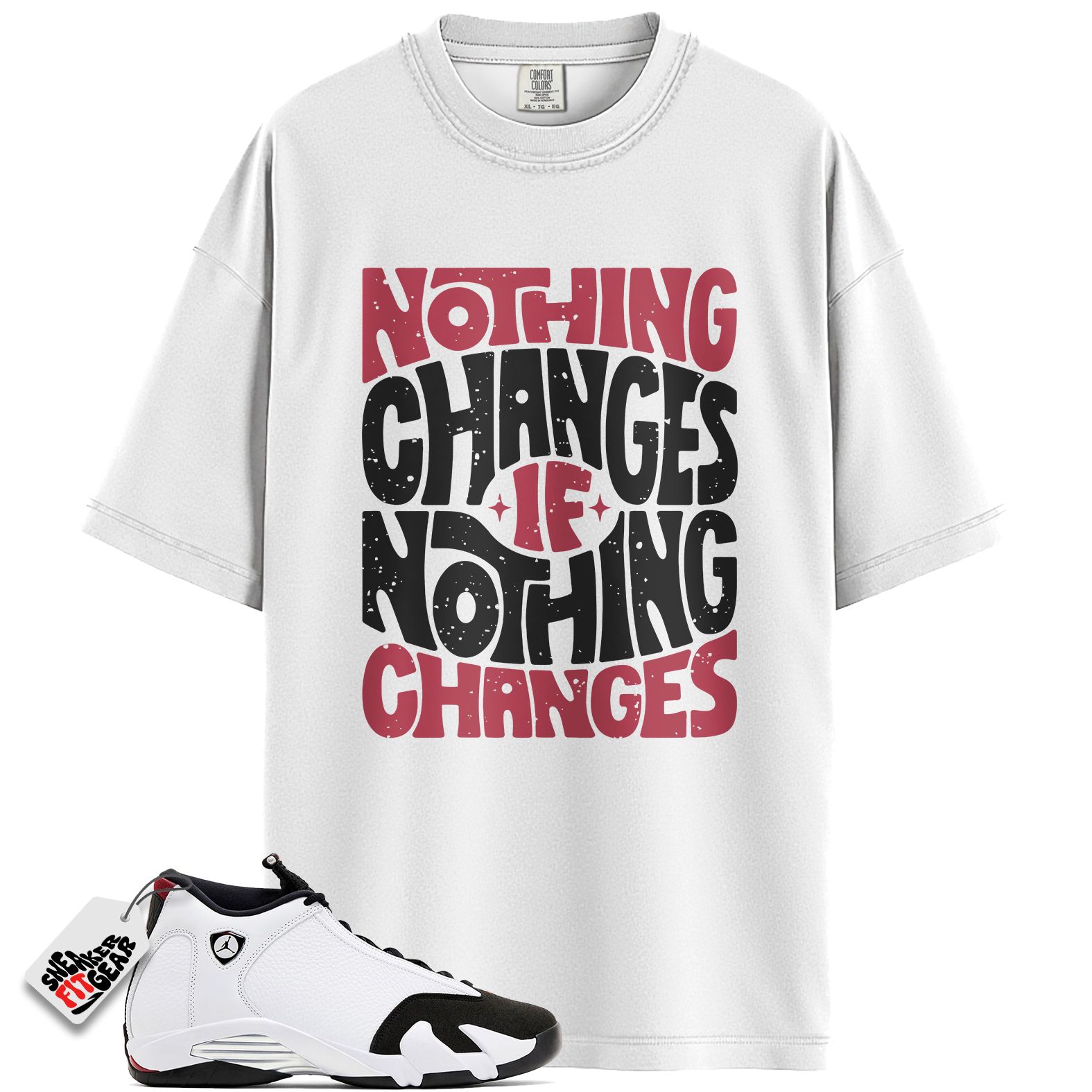 Jordan 14 Retro Black Toe Match Shirts, Nothing Changes Tee To Match Jordan 14 Retro Black Toe Main image