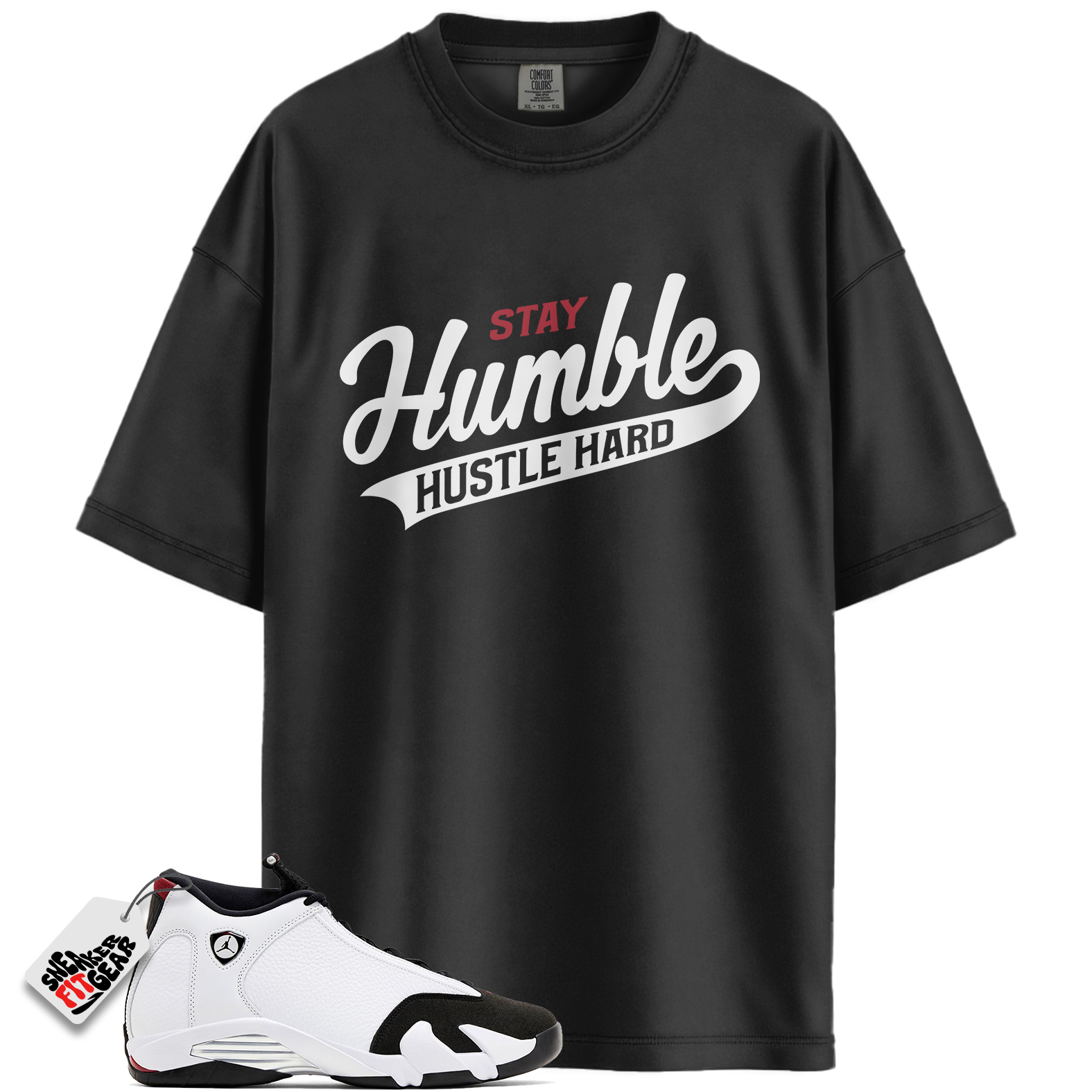Jordan 14 Retro Black Toe Match Shirts, Stay Humble Hustle Hard Shirt To Match Jordan 14 Retro Black Toe