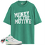 Jordan 2 Lucky Green Match Shirts, MONEY IS THE MOTIVE To Match Jordan 2 Lucky Green