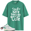 Jordan 2 Lucky Green Match Shirts, OUT HERE BEING CUTE To Match Jordan 2 Lucky Green