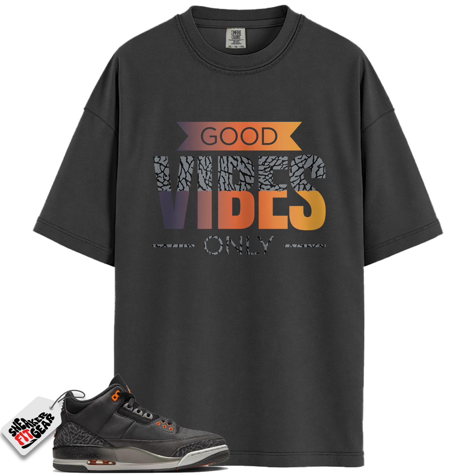 Jordan 3 Retro Fear Pack Match Shirts, GOOD VIBES AJ  To Match Jordan 3 Retro Fear Pack