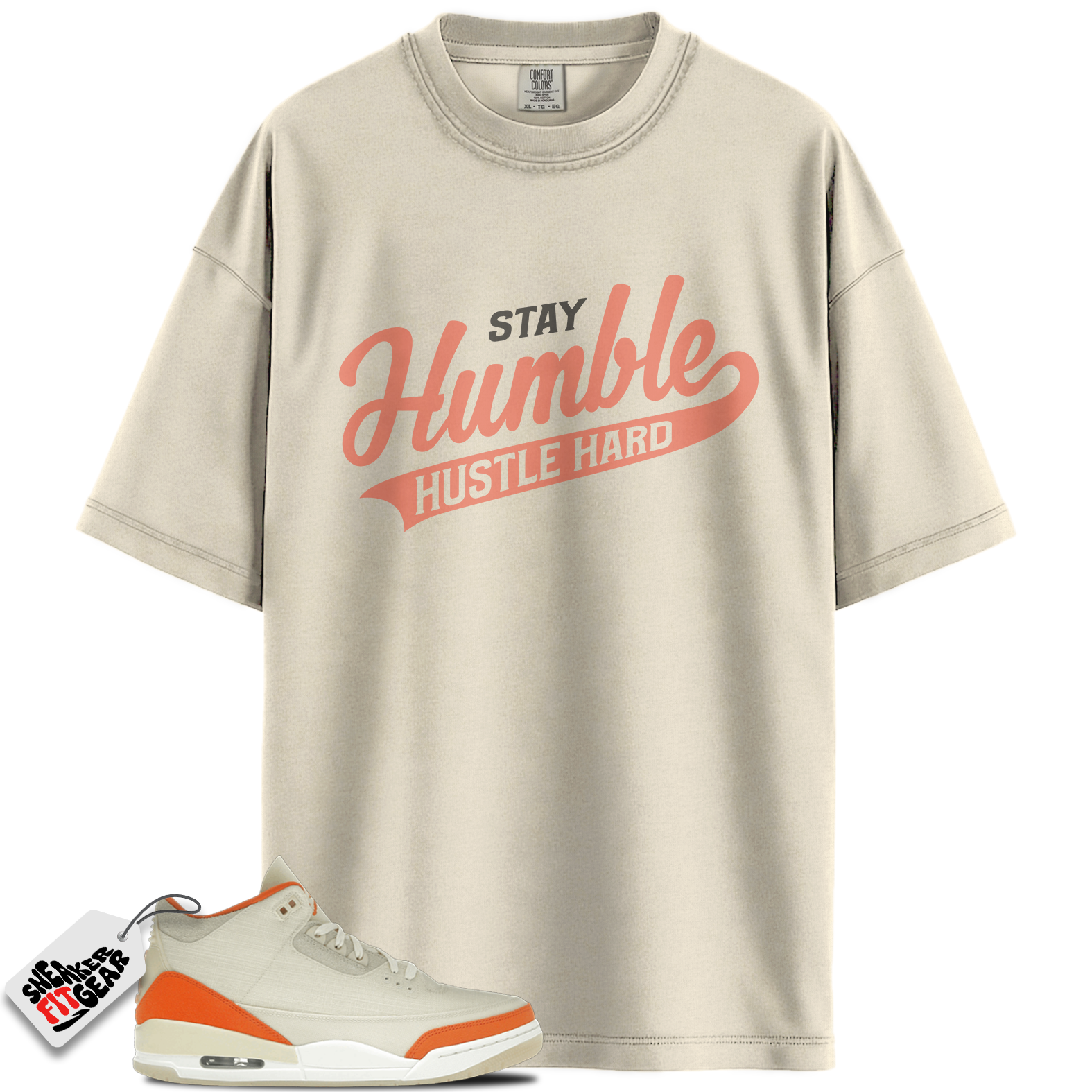 Women's Jordan 3 Retro TEX Starfish Match Shirts, Stay Humble Hustle Hard Shirt To Match Women's Jordan 3 Retro TEX Starfish Main image