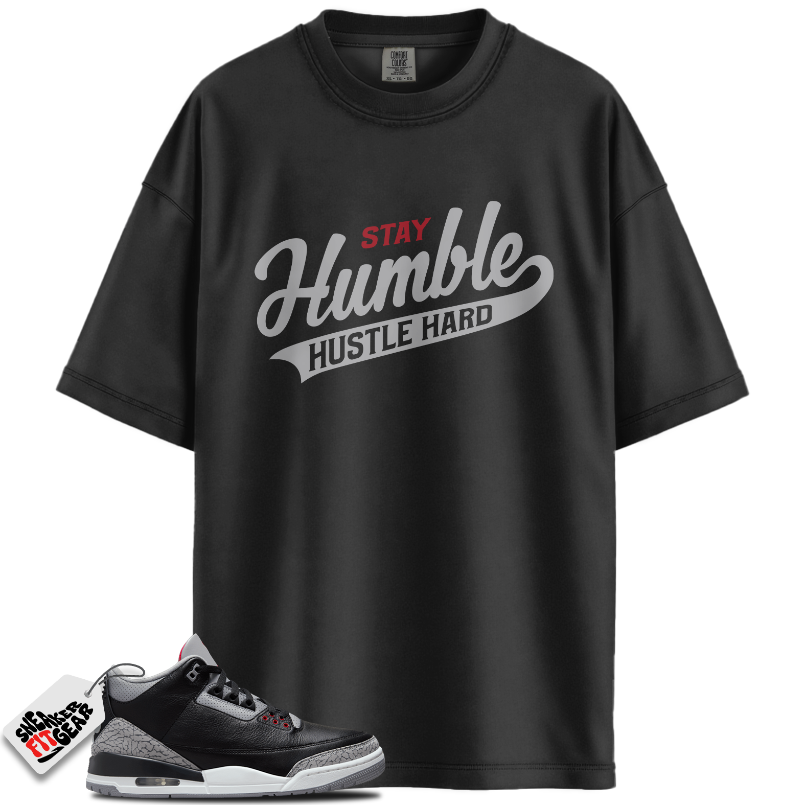Jordan 3 Retro OG Black Cement Match Shirts, Stay Humble Hustle Hard Shirt To Match Jordan 3 Retro OG Black Cement Main image