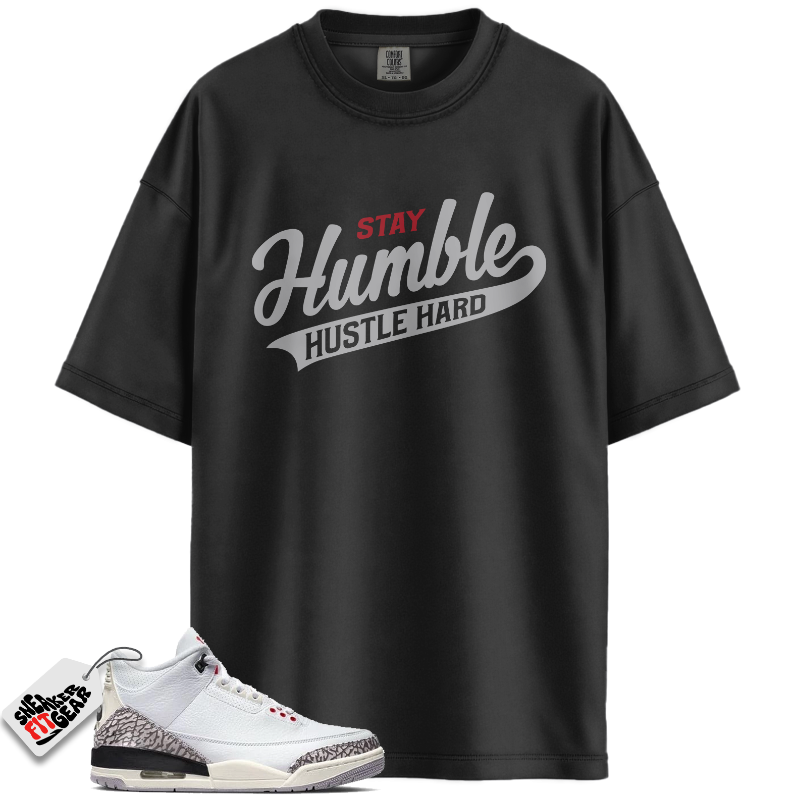Jordan 3 Retro Cement Grey Match Shirts, Stay Humble Hustle Hard Shirt To Match Jordan 3 Retro Cement Grey Main image