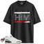 Jordan 3 Retro White Cement Reimagined Match Shirts, HIM To Match Jordan 3 Retro White Cement Reimagined