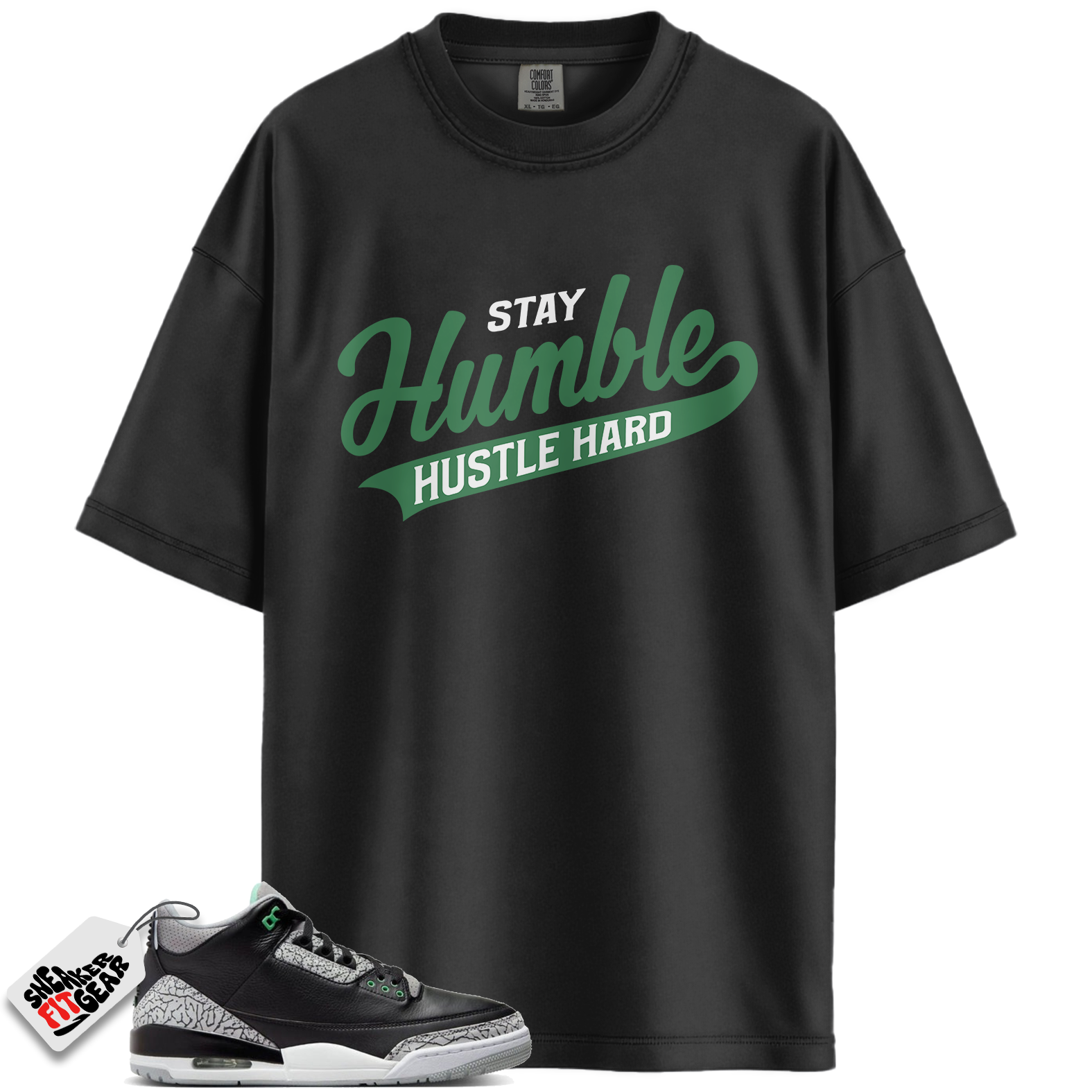 Jordan 3 Retro Pine Green Match Shirts, Stay Humble Hustle Hard Shirt To Match Jordan 3 Retro Pine Green