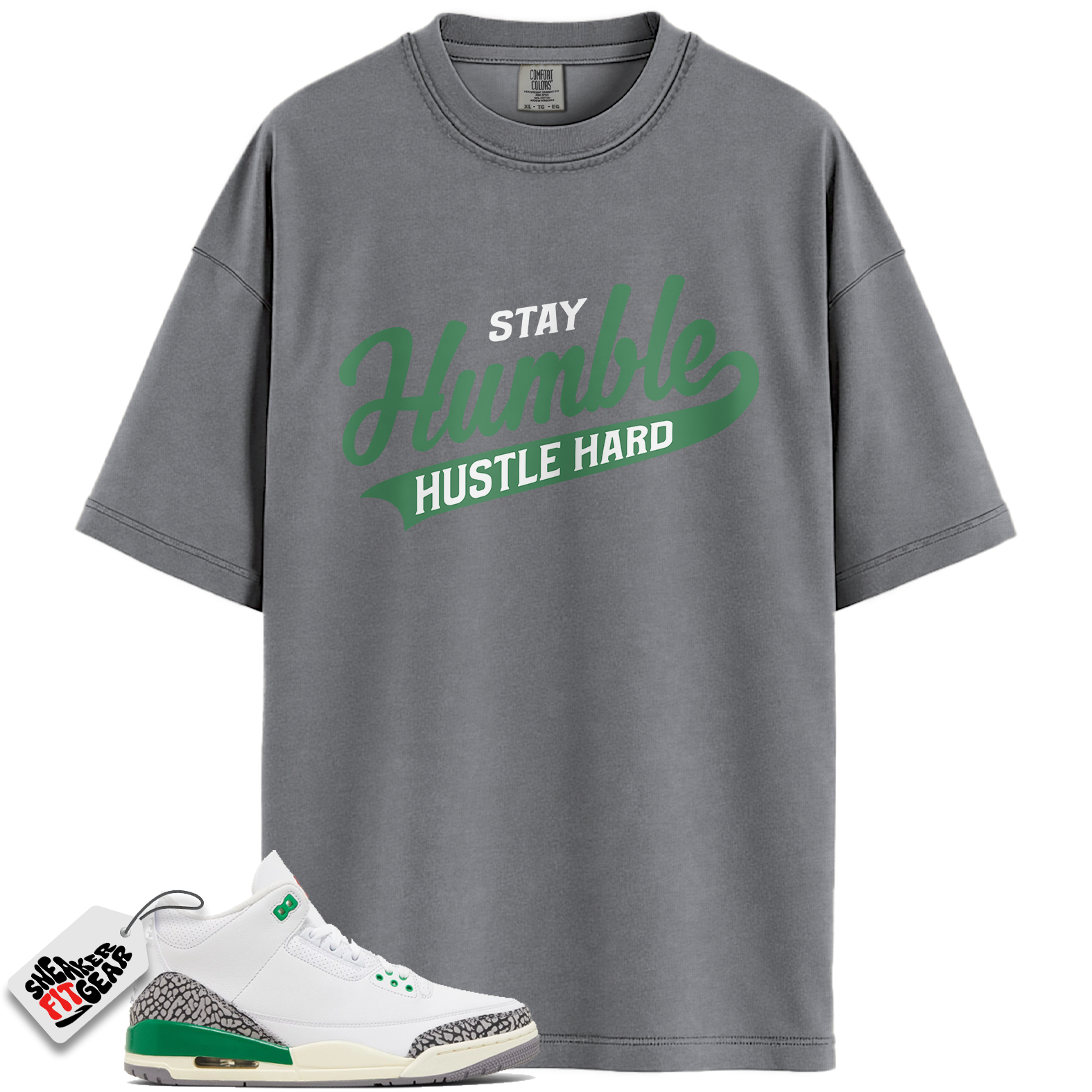 Women's Jordan 3 Retro Lucky Green Match Shirts, Stay Humble Hustle Hard Shirt To Match Women's Jordan 3 Retro Lucky Green