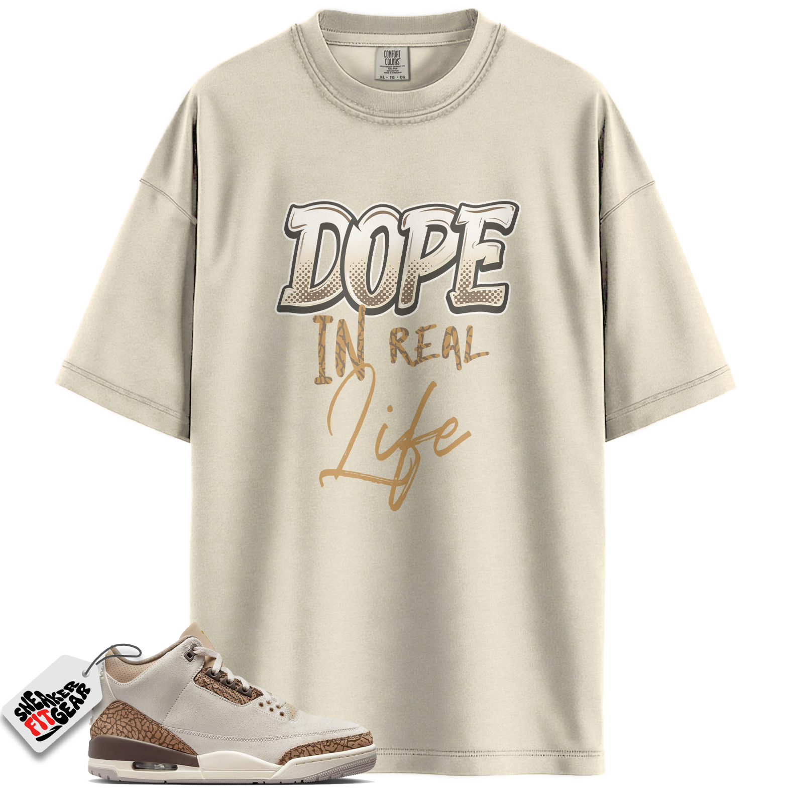 Jordan 3 Retro Palomino Match Shirts, Dope In Real Life Unisex Tees – Sneaker Shirt To Match Jordan 3 Retro Palomino